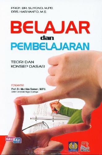 Cover BELAJAR DAN PEMBELAJARAN :  Teori Dan Konsep Dasar / Suyono dan Hariyanto