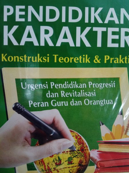 Cover PENDIDIKAN KARAKTER KONSTRUKSI TEORETIK & PRAKTIK / Fatchul Muin