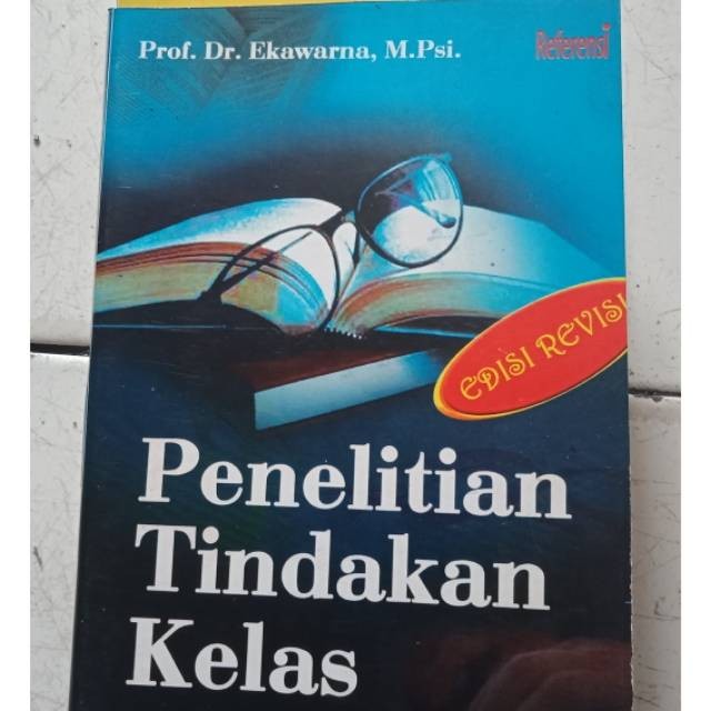 Cover Penelitian Tindakan Kelas / Prof. Dr. Ekawarna, M.Psi.
