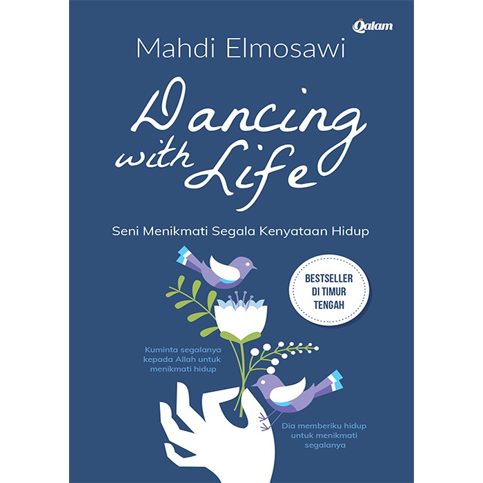 Cover Dancing With Life :  Seni Menikmati Segala Kenyataan Hidup / Mahdi Elmosawi ; penerjemah, Solihin Rosyidi ; penyunting, Dien Cahaya SF