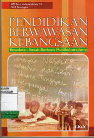 Cover PENDIDIKAN BERWAWASAN KEBANGSAAN :  Kesadaran Ilmiah Berbasis Multikulturalisme / Nasruddin Anshory
