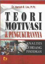 Cover TEORI MOTIVASI & PENGUKURANNYA :  Analisis di Bidang Pendidikan / Hamzah B. Uno