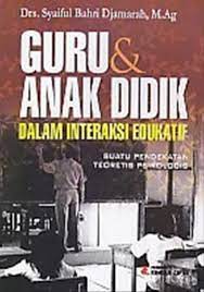 Cover GURU & ANAK DIDIK DALAM INTERAKSI EDUKATIF :  Suatu Pendekatan Teoretis Psikologis / Syaiful Bahri Djamarah