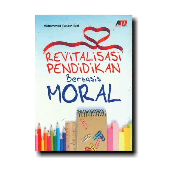 Cover REVITALISASI PENDIDIKAN BERBASIS MORAL / Muhammad Takdir Ilahi