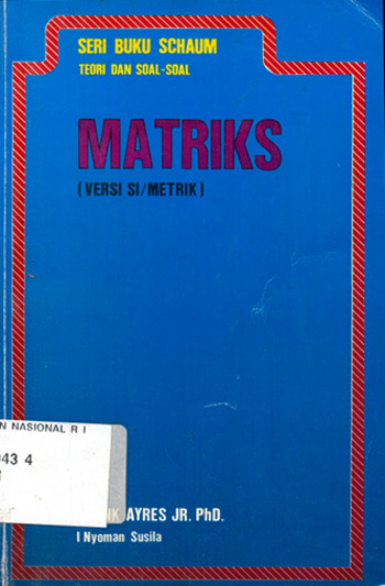 Cover TEORI DAN SOAL-SOAL MATRIKS :  ( Versi SI / Metrik ) / Frank Ayres dan I Nyoman Susila