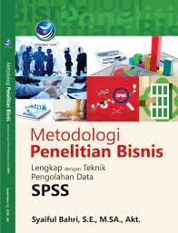 Cover METODOLOGI PENELITIAN BISNIS :  Lengkap dengan  Teknik Pengolahan Data SPSS / Syaiful Bahri