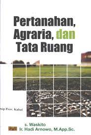 Cover PERTANAHAN, AGRARIA, DAN TATA RUANG / Waskito dan Hadi Arnowo