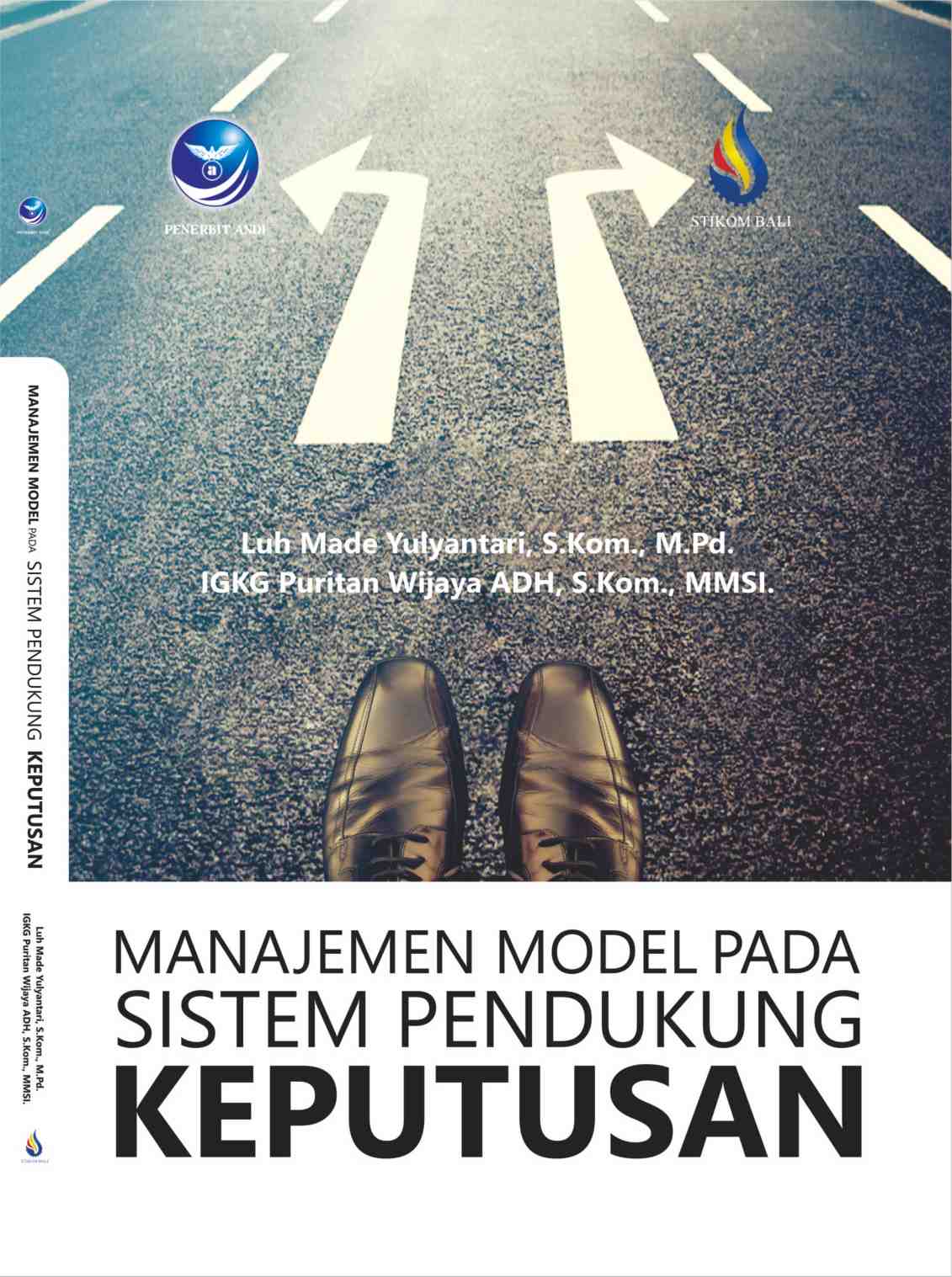 Cover MANAJEMEN MODEL PADA SISTEM PENDUKUNG KEPUTUSAN / Luh Made Yulyantari ; IGKG Puritan Wijaya ADH