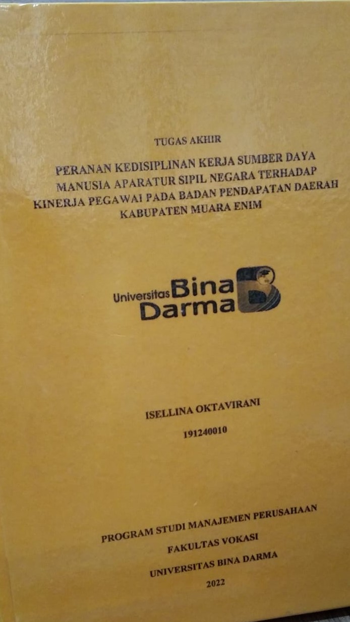 Cover PERANAN KEDISIPLINAN KERJA SUMBER DAYA MANUSIA APARATUR SIPIL NEGARA TERHADAP KINERJA PEGAWAI PADA BADAN PENDAPATAN DAERAH KABUPATEN MUARA ENIM / ISELLINA OKTAVIRANI