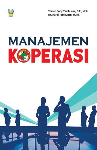 Cover Manajemen Koperasi / Toman Sony Tambunan ; Hardi Tambunan