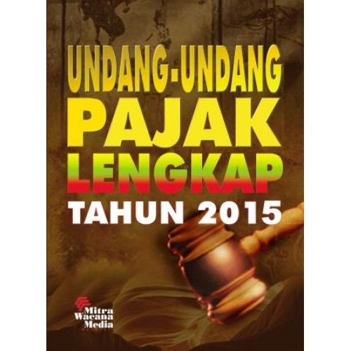 Cover UNDANG-UNDANG PAJAK LENGKAP TAHUN 2015
