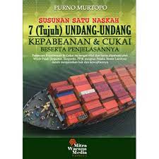 Cover SUSUNAN SATU NASKAH 7 (TUJUH) UNDANG-UNDANG KEPABEANAN & CUKAI BESERTA PENJELASANNYA / Purno Murtopo