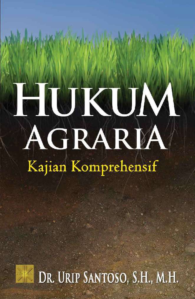 Cover HUKUM AGRARIA :  Kajian Komprehensif / Urip Santoso