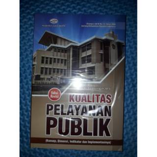 Cover Kualitas pelayan publik :  konsep dimensi indikator dan implemantasi / Hardyansyah