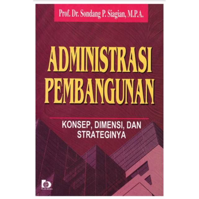 Cover ADMINISTRASI PEMBANGUNAN :  Konsep, Dimensi, dan Strateginya / Sondang P. Siagian