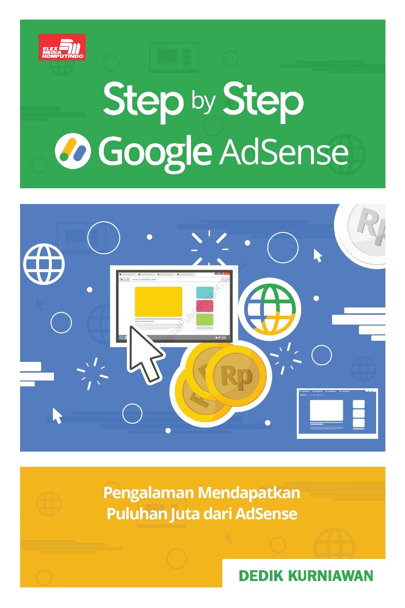 Cover STEP BY STEP GOOGLE ADSENSE :  Pengalaman Mendapatkan Puluhan Juta dari Adsense / Dedik Kurniawan