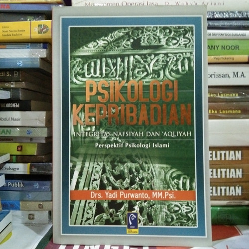 Cover PSIKOLOGI KEPRIBADIAN / YADI PURWANTO :  Integritas Nafsiyah dan 'Aqliyah Perspektif Psikologi Islami / Drs. Yadi Purwanto, MM. Psi.