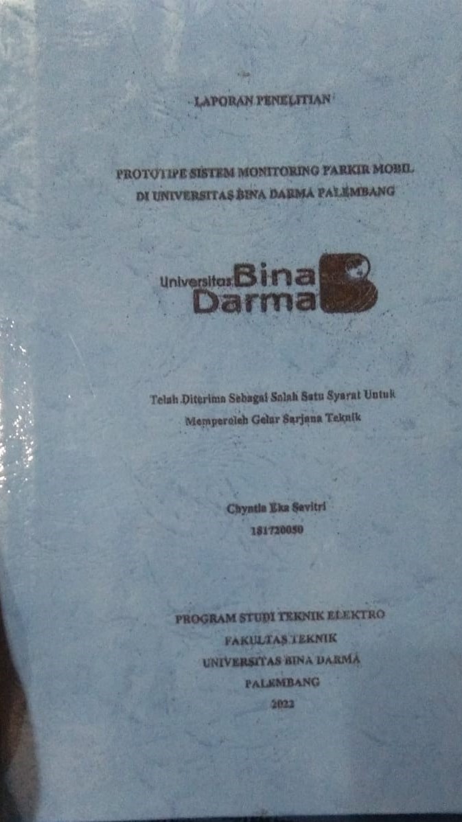 Cover PROTOTIPE SISTEM  MONITORING PARKIR MOBIL DI UNIVERSITAS BINA DARMA PALEMBANG / Chyntis Eka Savitri