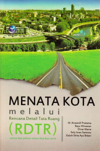 Cover Menata kota melalui Rencana Detail Tata Ruang (RDTR) / M Arszandi Pratama
