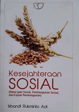 Cover Kejahatan Sosial :  Pekerjaan Sosial, Pembangunan Sosial, dan Kajian Pembangunan / Isbandi Ruminto Adi