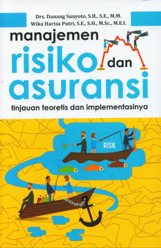 Cover Manajemen Risiko dan Asuransi :  Tinjauan Teoretis dan Implementasinya / Danang Sunyoto ; Wika Harisa Putri