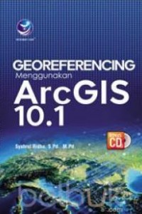 Cover GEOREFERENCING MENGGUNAKAN ARCGIS 10.1 / Syahrul Ridha, S.Pd., M.Pd ; editor, Giovanny ; korektor, Skolastika Cynthia