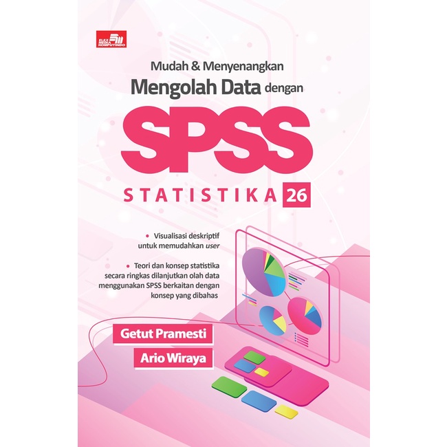 Cover Mudah dan Menyenangkan Mengolah Data dengan SPSS Statistika 26 / Getut Pramesti ; Ario Wiraya