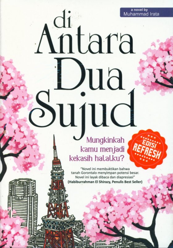 Cover Diantara Dua Sujud :  Mungkinkah kamu menjadi kekasih halalku? / Muhammad Irata ; Penyunting, Fatimah Azzahrah