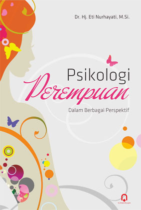 Cover PSIKOLOGI PEREMPUAN :  Dalam Berbagai Perspektif / Eti Nurhayati