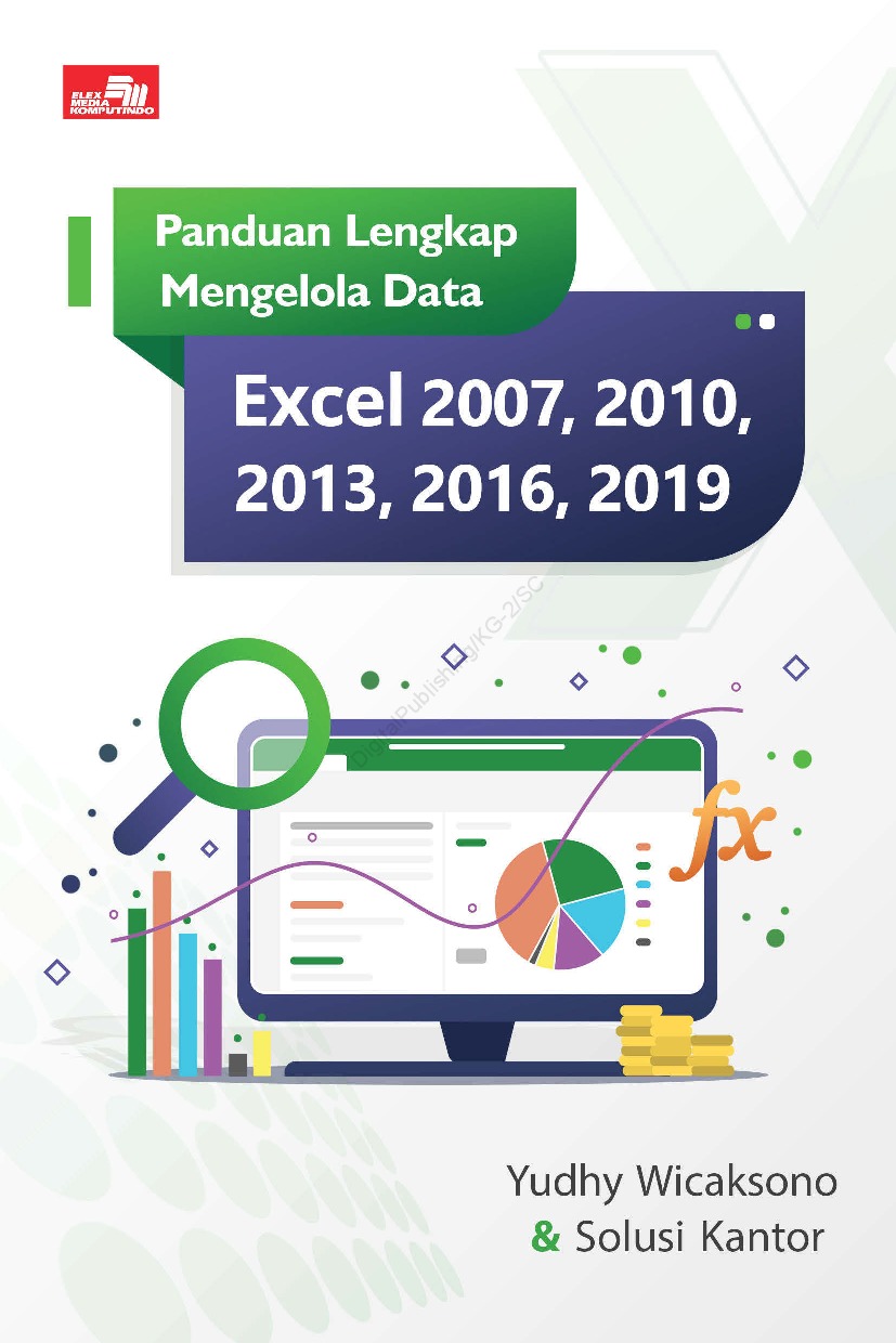 Cover PANDUAN LENGKAP MENGELOLA DATA EXCEL 2007, 2010, 2013, 2016, 2019 / Yudhy Wicaksono & Solusi Kantor
