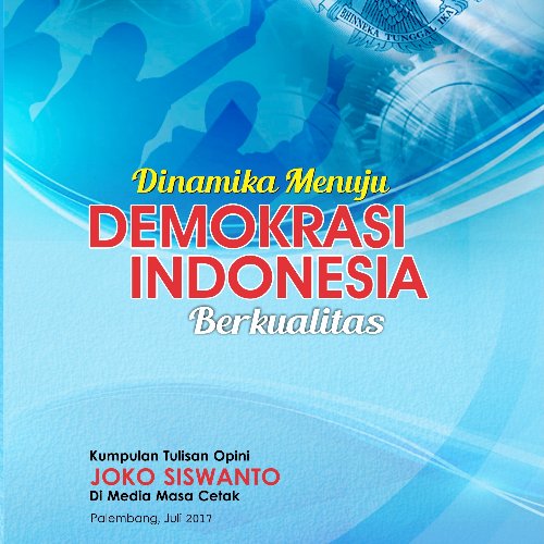 Cover Dinamika Menuju Demokrasi Indonesia Berkualitas / Joko Siswanto