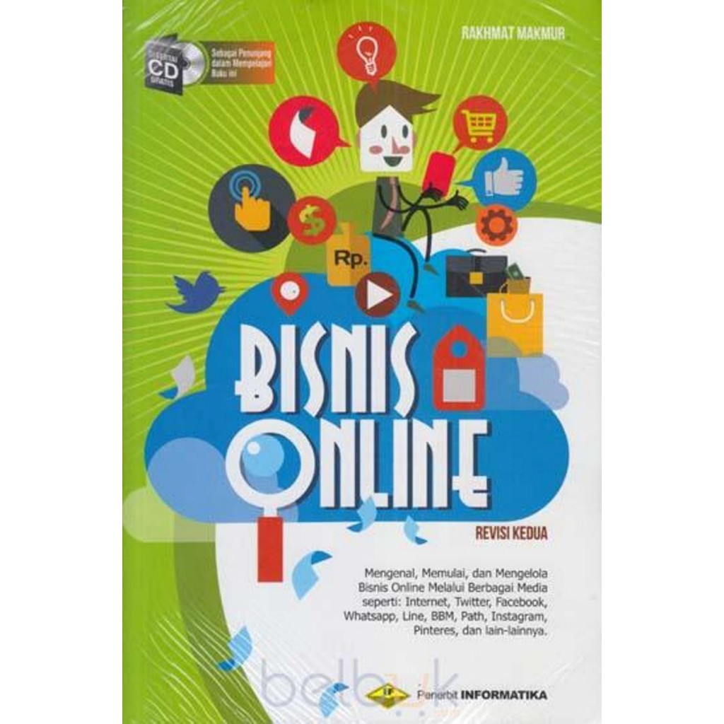 Cover BISNIS ONLINE :  Mengenal, Memulai, dan Mengelola Bisnis Online Melalui Berbagai Media Seperti: Internet, Twitter, Facebook, Whatsapp, Line, BBM, Path, Instagram, Pinterest, dan Lain-lainnya / Rakhmat Makmur