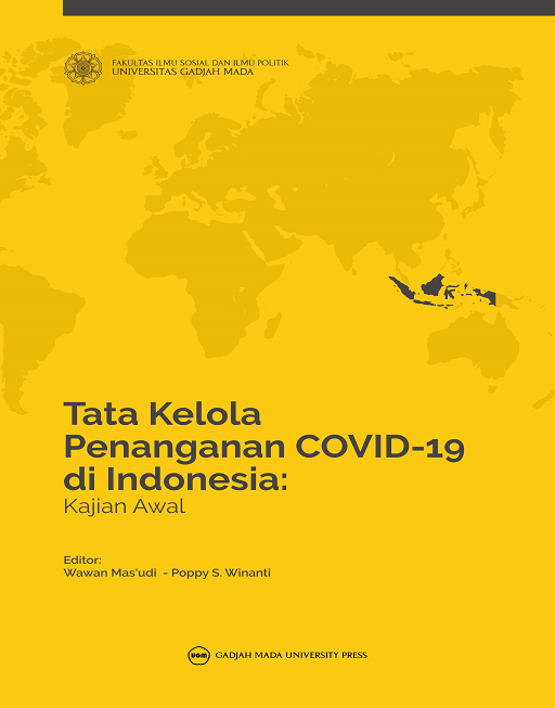 Cover Tata Kelola Penanganan COVID-19 di Indonesia :  Kajian Awal / Editor : Wawan Mas'udi ; Poppy S. Winanti
