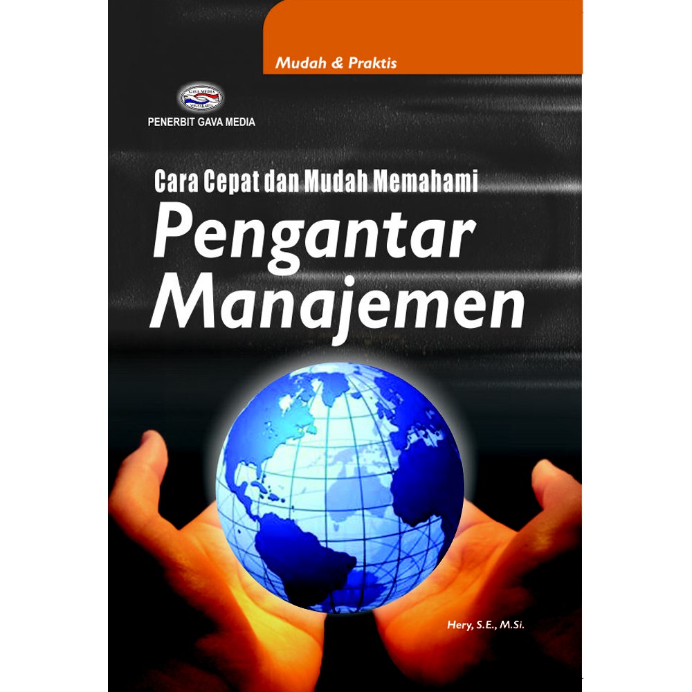 Cover CARA CEPAT DAN MUDAH MEMAHAMI PENGANTAR MANAJEMEN / Hery