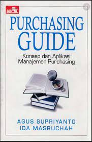 Cover PURCHASING GUIDE :  Konsep dan Apliakasi Manajemen Purchasing / Agus Supriyanto