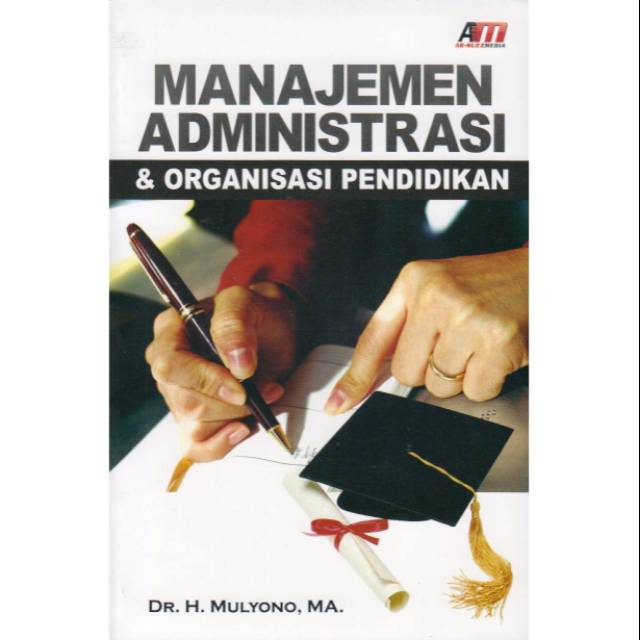 Cover MANAJEMEN ADMINISTRASI & ORGANISASI PENDIDIKAN / Mulyono