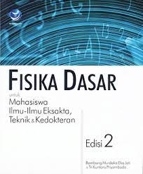 Cover FISIKA DASAR :  Untuk Mahasiswa Ilmu-Ilmu Eksakta, Teknik & Kedokteran / Bambang Murdaka Eka Jati dan Tri Kuntoro Priyambodo