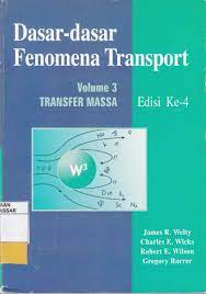 Cover DASAR-DASAR FENOMENA TRANSPORT :  Edisi Ke-4 Volume 3 Transport Massa / James R. Welty, Charles E. Wicks dan Robert E. Wilson, DKK