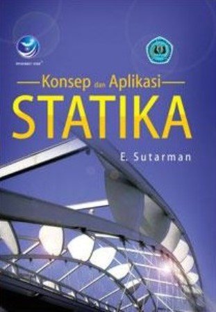 Cover KONSEP DAN APLIKASI STATIKA / E. Sutarman