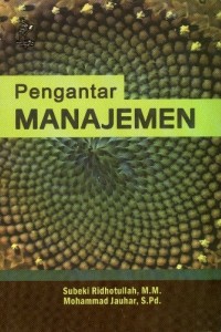Cover PENGANTAR MANAJEMEN / Subeki Ridhotullah