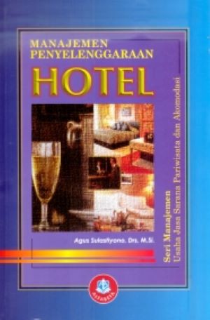 Cover MANAJEMEN PENYELENGGARA HOTEL :  Seri Manajemen Usaha Jasa Sarana Pariwisata dan Akomodasi / Agus Sulsatiyono