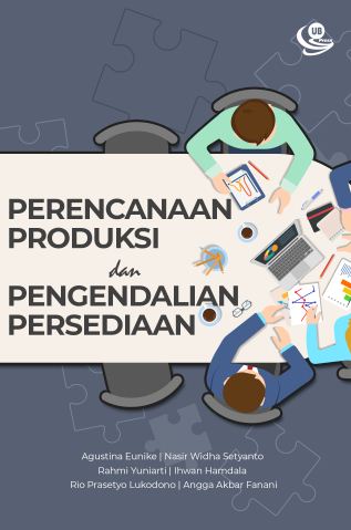 Cover PERENCANAAN PRODUKSI DAN PENGENDALIAN PERSEDIAAN / Agustina Eunika, Nasir Widha Setyanto, DKK