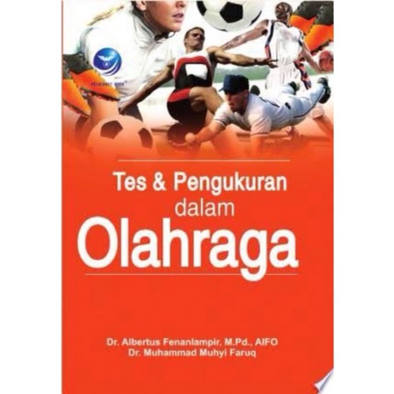 Cover Tes dan Pengukuran dalam Olahraga / Albertus Fenanlampir ; Muhammad Muhyi Faruq