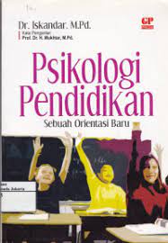 Cover Psikologi Pendidikan :  Sebuah Orientasi Baru / Iskandar