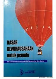 Cover Dasar Kewirausahaan untuk Pemula / Tim Dosen Kewirausahaan BDEBC Univeristas Bina Darna