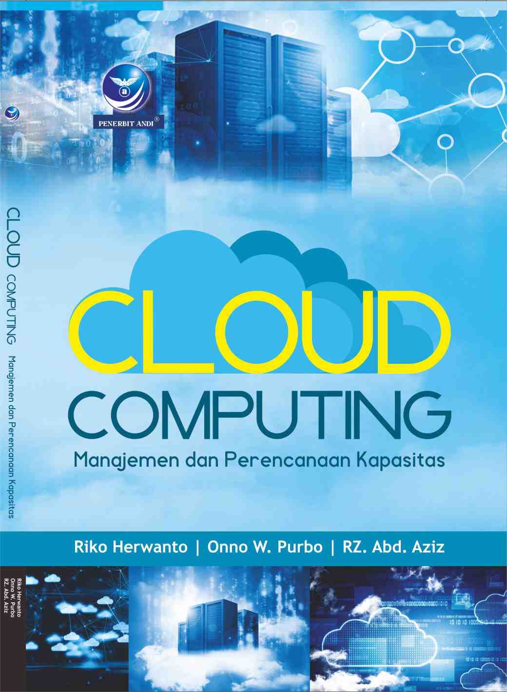 Cover Cloud Computing :  Manajemen dan Perencanaan Kapasitas / Riko Herwanto ; Onno W. Purbo ; RZ. Abd. Aziz