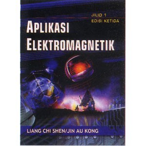 Cover APLIKASI ELEKTROMAGNETIK / Liang Chi Shen dan Jin Au Kang