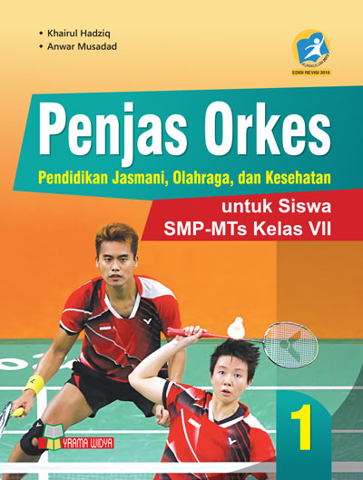 Cover BUKU TEKS PENDAMPING PENJAS ORKES 1 :  Pendidikan Jasmani, Olahraga, dam Kesehatan untuk Siswa SMP-MTs Kelas VII / Khairul Hadziq ; Anwar Musadad