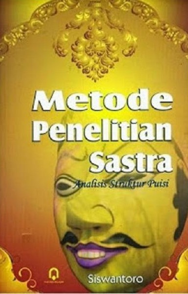 Cover METODE PENELITIAN SASTRA :  Analisis Struktur Puisi / Siswantoro