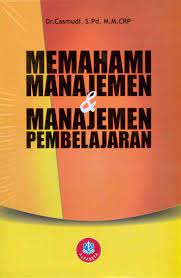 Cover Memahami Manajemen & Manajemen Pembelajaran / Casmudi